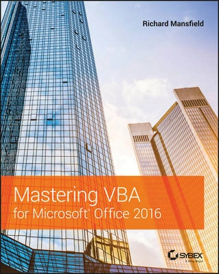 Mastering VBA for Microsoft Office 2016; Richard Mansfield; 2016