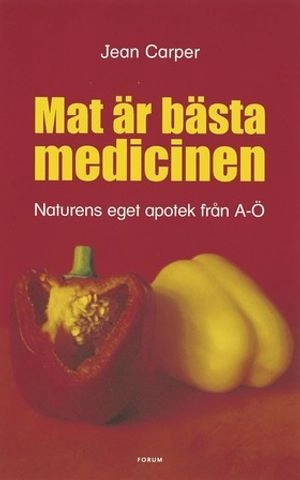 Mat är bästa medicinen; Jean Carper; 2001