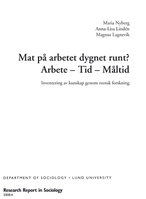 Mat-på-arbetet-dygnet-runt? Arbete - Tid - Måltid, Inventering kunskap genom svensk forskning; Maria Nyberg; 2008