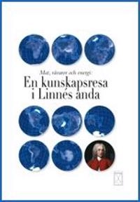 Mat, råvaror och enregi : en kunskapsresa i Linnés anda; Monika Starendal; 2007