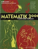 Matematik 3000 för SP/ES och enskilda kurser Kurs A och B lärobok SP/ES; Lars-Eric Björk, Kenneth Borg, Hans Brolin, Kerstin Ekstig, Hans Heikne, Krister Larsson; 2000