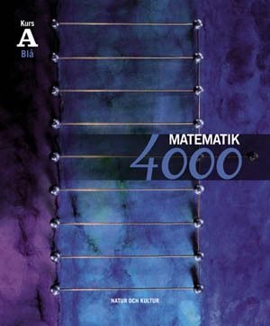 Matematik 4000 Kurs A Blå Lärobok; Lena Alfredsson, Hans Brolin, Patrik Erixon, Hans Heikne, Anita Ristamäki; 2007