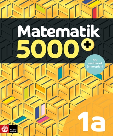 Matematik 5000+ Kurs 1a Gul Lärobok; Lena Alfredsson, Hans Heikne, Mathilda Lennermo Selin; 2021