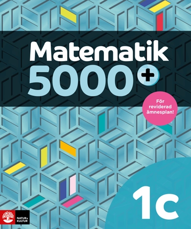 Matematik 5000+ Kurs 1c Lärobok; Lena Alfredsson, Hans Heikne, Sanna Bodemyr; 2021