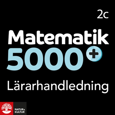 Matematik 5000+ Kurs 2c Lärarhandledning Webb; Lena Alfredsson, Hans Heikne; 2020