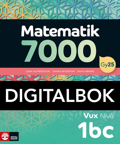 Matematik 7000 fortsättning nivå 1bc Vux Digitalbok; Lena Alfredsson, Hans Heikne, Sanna Bodemyr; 2026