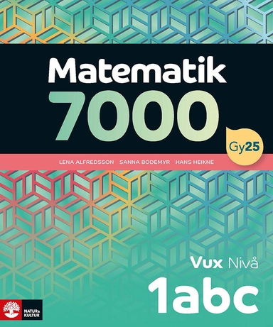 Matematik 7000 nivå 1abc Vux; Lena Alfredsson, Hans Heikne, Sanna Bodemyr; 2025