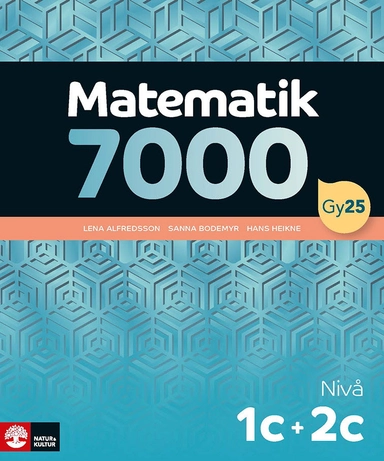 Matematik 7000 nivå 1c+2c; Lena Alfredsson, Hans Heikne, Sanna Bodemyr; 2025