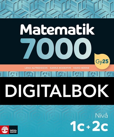 Matematik 7000 nivå 1c+2c Digitalbok; Lena Alfredsson, Hans Heikne, Sanna Bodemyr; 2025