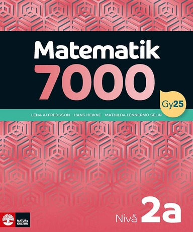 Matematik 7000 nivå 2a; Lena Alfredsson, Hans Heikne, Mathilda Lennermo Selin; 2025