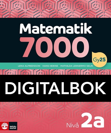 Matematik 7000 nivå 2a Digitalbok; Lena Alfredsson, Hans Heikne, Mathilda Lennermo Selin; 2025