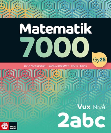 Matematik 7000 nivå 2abc Vux; Lena Alfredsson, Hans Heikne, Sanna Bodemyr; 2025