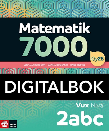 Matematik 7000 nivå 2abc Vux Digitalbok; Lena Alfredsson, Hans Heikne, Sanna Bodemyr; 2025