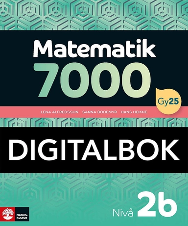 Matematik 7000 nivå 2b Digitalbok; Lena Alfredsson, Hans Heikne, Sanna Bodemyr; 2025