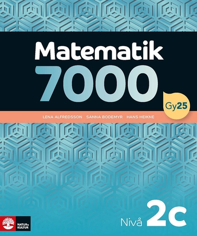 Matematik 7000 nivå 2c; Lena Alfredsson, Hans Heikne, Sanna Bodemyr; 2025