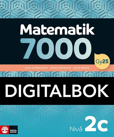 Matematik 7000 nivå 2c Digitalbok; Lena Alfredsson, Hans Heikne, Sanna Bodemyr; 2025