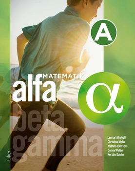 Matematik Alfa A-boken; Lennart Undvall, Christina Melin, Kristina Johnson, Conny Welén, Kerstin Dahlin; 2019