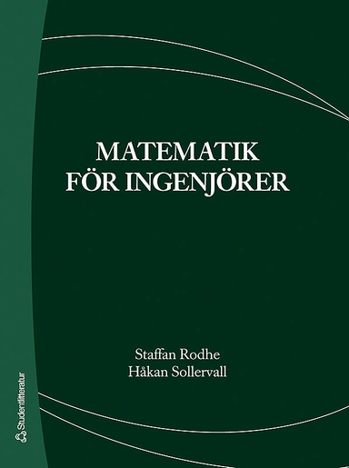 Matematik för ingenjörer; Staffan Rodhe, Håkan Sollervall; 2010