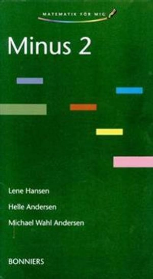 Matematik för mig Minus 2 Elevhäfte; Lene Hansen, Michael Wahl Andersen, Helle Andersen; 2003