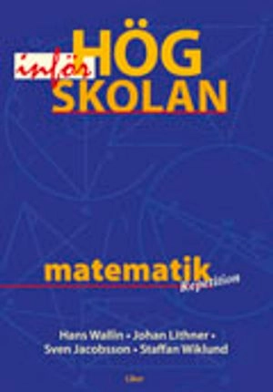 Matematik inför högskolan; Hans Wallin, Sven Jacobsson, Staffan Wiklund, Johan Lithner; 1998