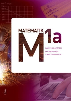 Matematik M 1a; Martin Holmström, Eva Smedhamre, Jonas Sjunnesson; 2011