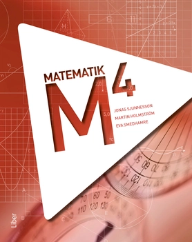 Matematik M 4; Martin Holmström, Eva Smedhamre, Jonas Sjunnesson; 2013