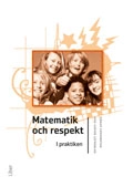 Matematik och respekt : i praktiken; Håkan Lennerstad, Ann-Louise Ljungblad; 2012