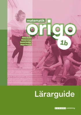 Matematik Origo 1b Lärarguide; Attila Szabo, Niclas Larson, Daniel Dufåker, Roger Fermsjö; 2024