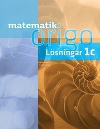 Matematik Origo 1c Lösningshäfte; Gunilla Viklund, Attila Szabo, Mikael Marklund, Nic Larson; 2014