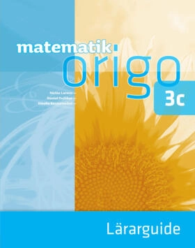 Matematik Origo 3c Lärarguide; Niclas Larson, Daniel Dufåker, Emelie Reuterswärd; 2016