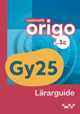 Matematik Origo nivå 1c Lärarguide; Attila Szabo, Niclas Larson, Daniel Dufåker, Roger Fermsjö; 2025