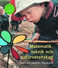 Matematik, teknik och naturvetenskap - teori och praktik i förskolan; Lärarförbundet, Sveriges lärarförbund
(tidigare namn), Sveriges lärarförbund, Svenska facklärarförbundet
(tidigare namn), Svenska facklärarförbundet, Sveriges lärare, Tidningen Förskolan; 2002