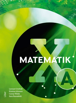 Matematik X A-boken; Lennart Undvall, Kristina Johnson, Conny Welén, Sara Ramsfeldt; 2022