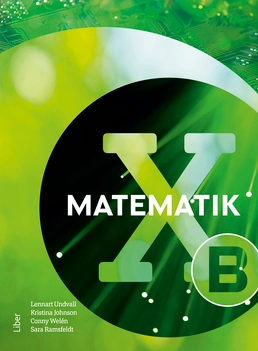 Matematik X B-boken; Lennart Undvall, Kristina Johnson, Conny Welén, Sara Ramsfeldt; 2022