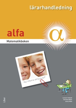 Matematikboken Alfa Lärarhandledning; Lennart Undvall, Christina Melin, Jenny Ollén; 2014