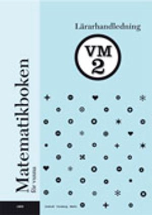 Matematikboken för vuxna VM2 Lärarhandledning; Lennart Undvall, Christina Melin, Svante Forsberg; 2007