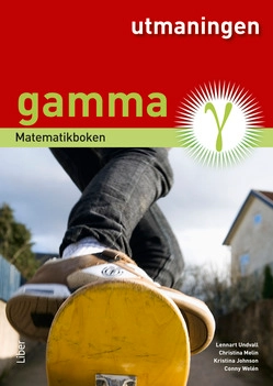 Matematikboken Gamma Utmaningen; Lennart Undvall, Christina Melin, Kristina Johnson, Conny Welén; 2013