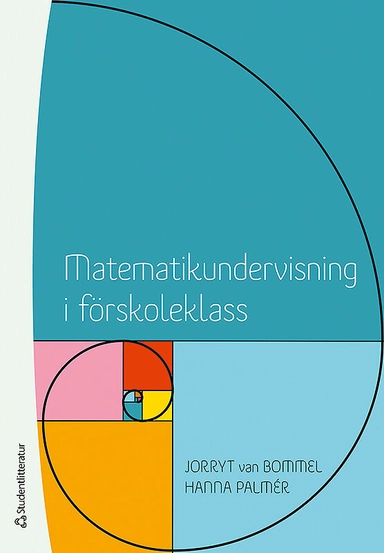 Matematikundervisning i förskoleklass; Jorryt van Bommel, Hanna Palmér; 2020