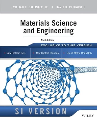 Materials Science and Engineering; William D. Callister, David G. Rethwisch; 2014