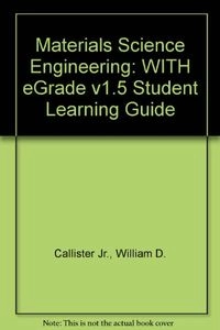 Materials Science Engineering 6th Edition with eGrade v1.5 Student Learning; William D. Callister Jr.; 2004