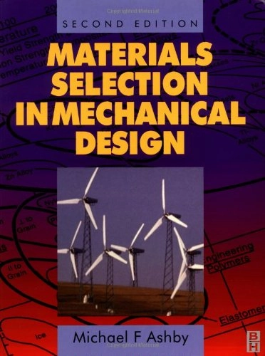 Materials Selection in Mechanical DesignKnovel Library; M. F. Ashby; 1999