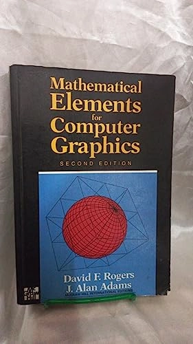 Mathematical Elements for Computer Graphics; David F. Rogers, James Alan Adams; 1990