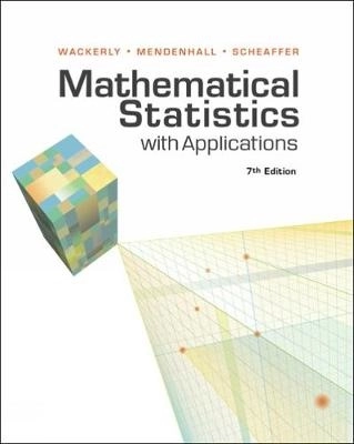 Mathematical Statistics with Applications; William Mendenhall; 2007