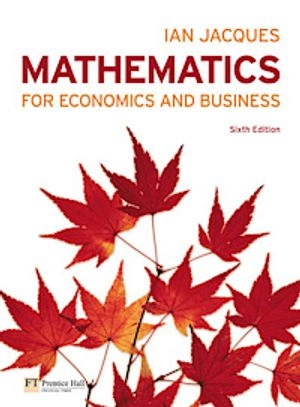 Mathematics for economics and business; Ian Jacques; 2009