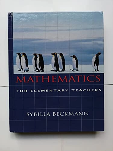 Mathematics for Elementary Teachers; Sybilla Beckmann; 2004