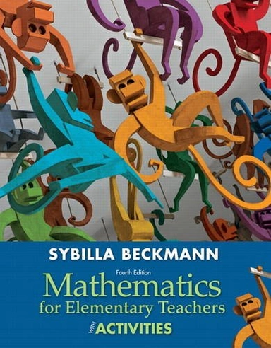 Mathematics for Elementary Teachers, plus MyMathLab with Pearson eText; Sybilla Beckmann; 2014