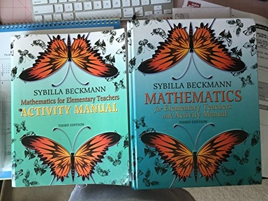 Mathematics for elementary teachers with activity manual; Sybilla Beckmann; 2011