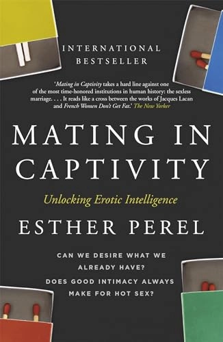 Mating in Captivity; Esther Perel; 2007