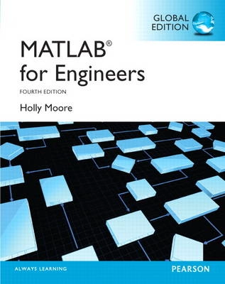 MATLAB for Engineers: Global Edition; Holly Moore; 2014