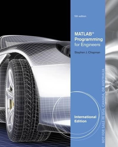 MATLAB programming for engineers; Stephen J. Chapman; 2015